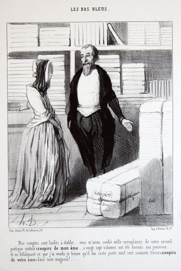 “The calculation is very easy: You gave me 1,000 copies of your poem “Sighs of my soul”…” - Daumier Honore