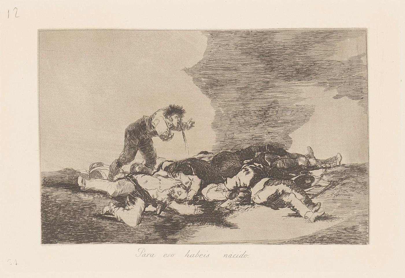 This is what you were born for. (Para eso habeis nacido) - Goya y Lucientes Francisco