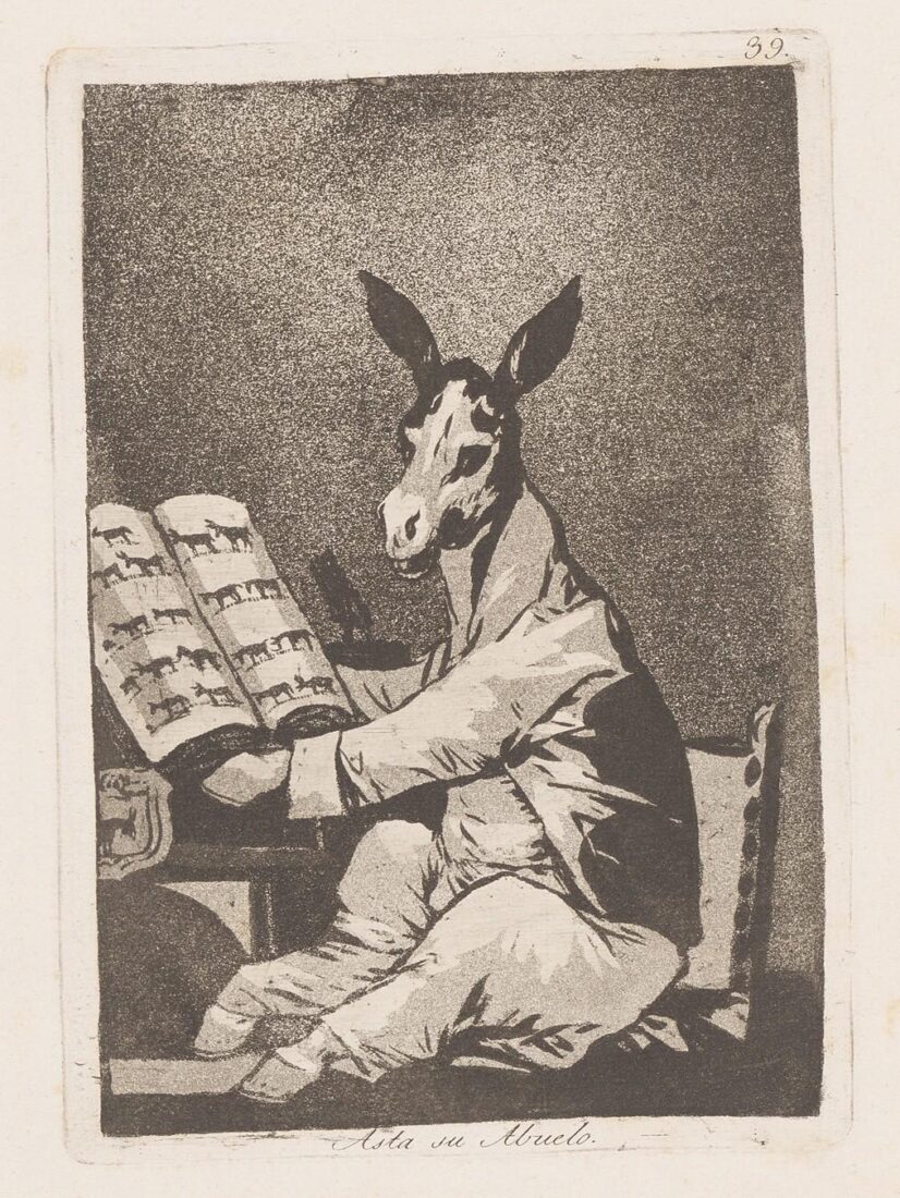 From the series “Los Caprichos” – And so was his grandfather - Goya y Lucientes Francisco