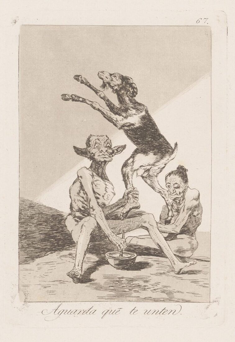 From the series “Los Caprichos” – Wait till you’ve been anointed - Goya y Lucientes Francisco